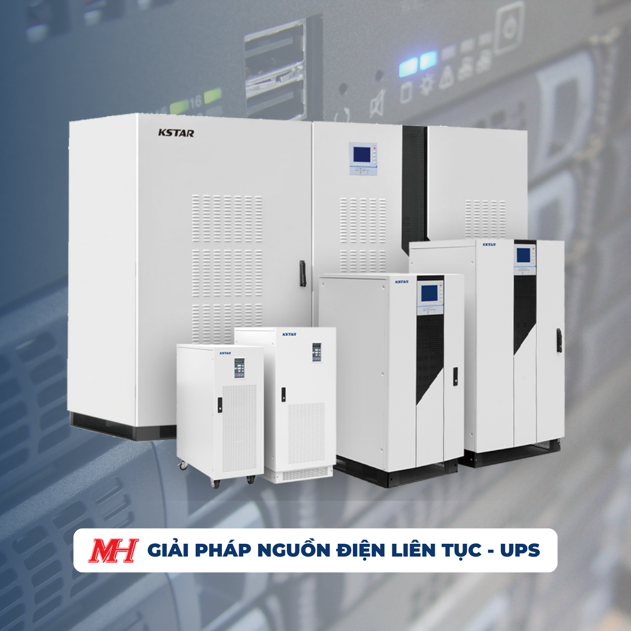 GIẢI PHÁP NGUỒN ĐIỆN LIÊN TỤC - UPS