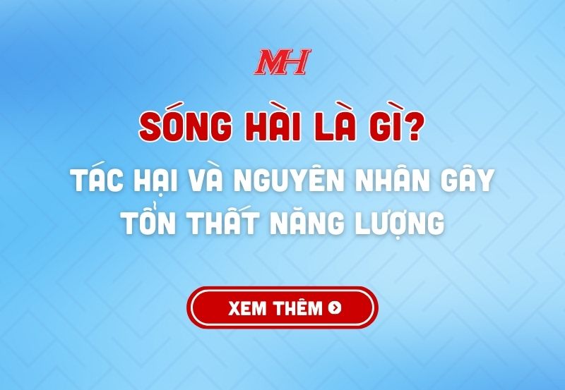 Sóng Hài Là Gì? Tác Hại Và Nguyên Nhân Gây Tổn Thất Năng Lượng