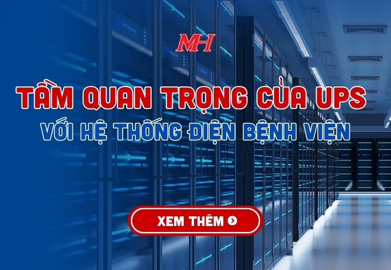 Tầm quan trọng của UPS Mun Hean đối với hệ thống điện bệnh viện