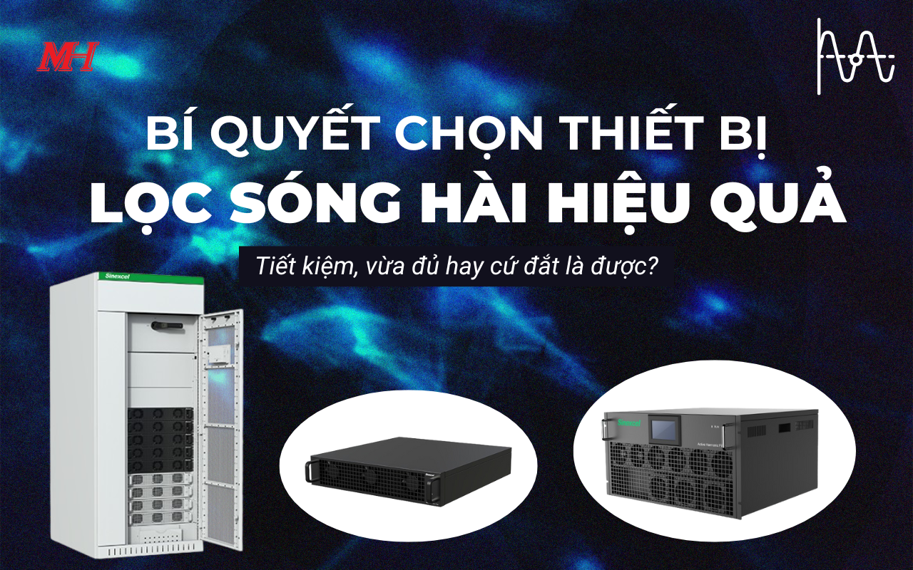 Bí Quyết Chọn Thiết Bị Lọc Sóng Hài Hiệu Quả Cho Hệ Thống Điện